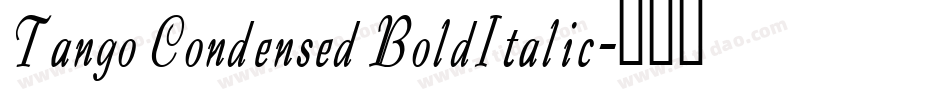 Tango Condensed BoldItalic字体转换